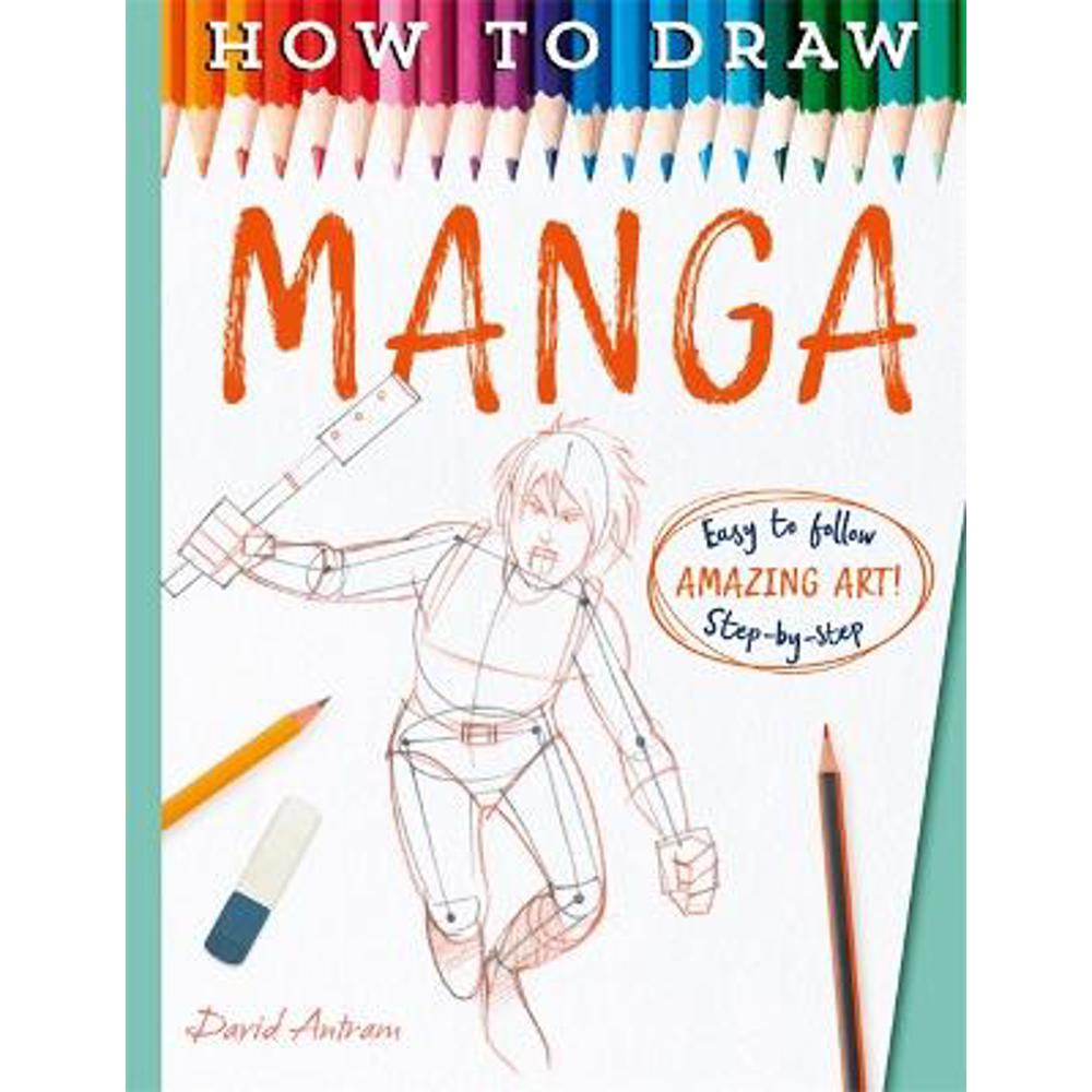 How To Draw Manga (Paperback) - Antram, David